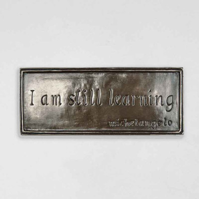 I Am Still Learning Bronze Plaque