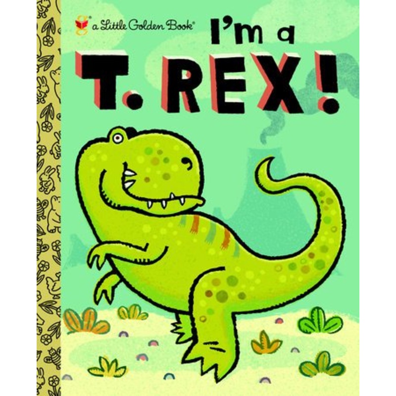Little Golden Book – I’m a T-Rex
