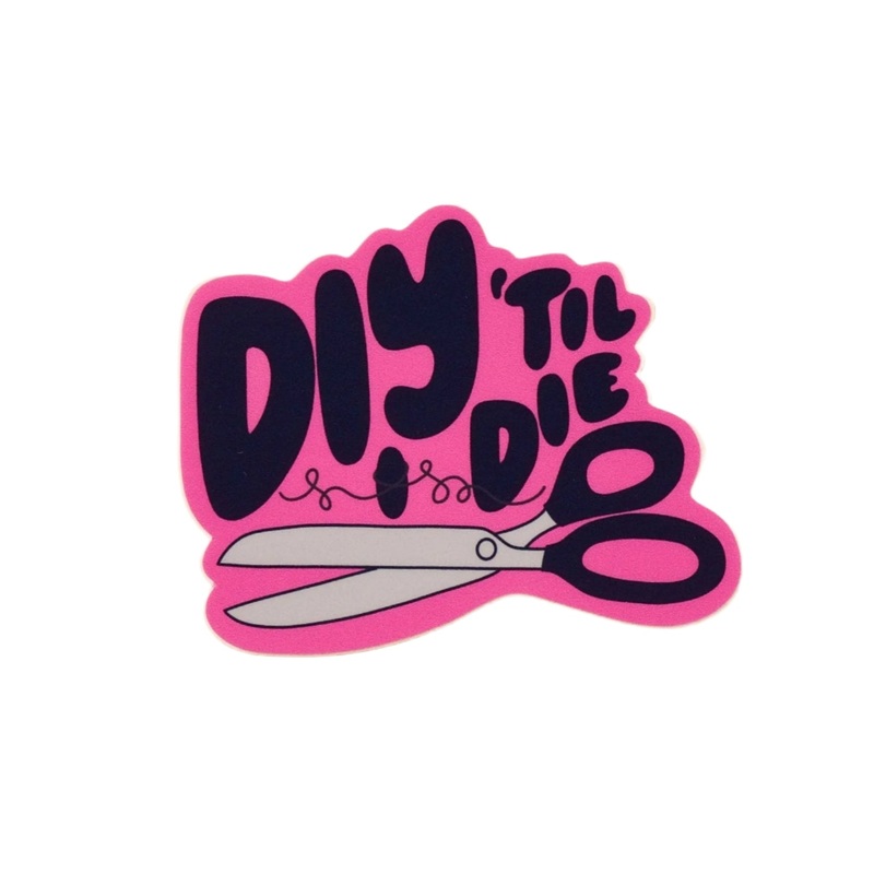 DIY Till I Die Vinyl Sticker