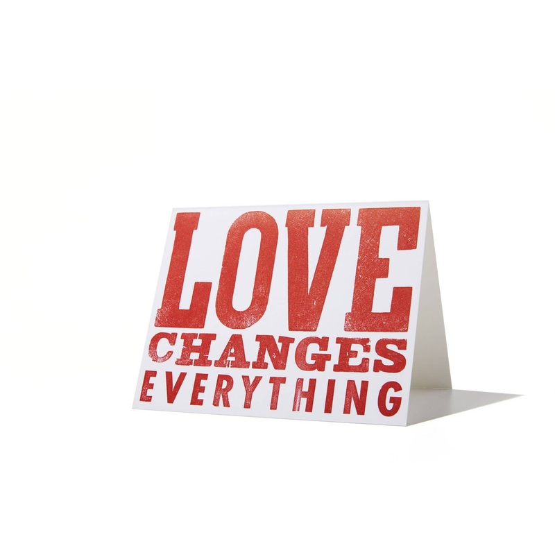 Love Changes Everything Letterpress Card